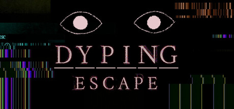 Dyping Escape